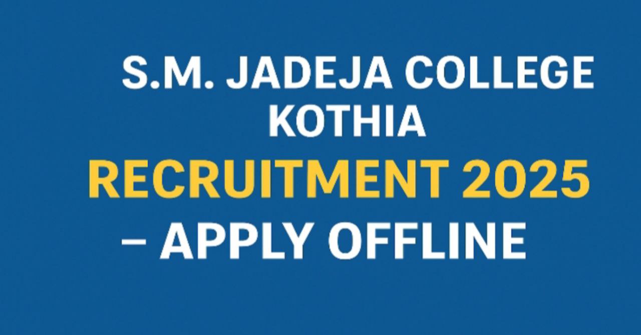 S.M. Jadeja Arts & Commerce College Kutiyana Recruitment 2025